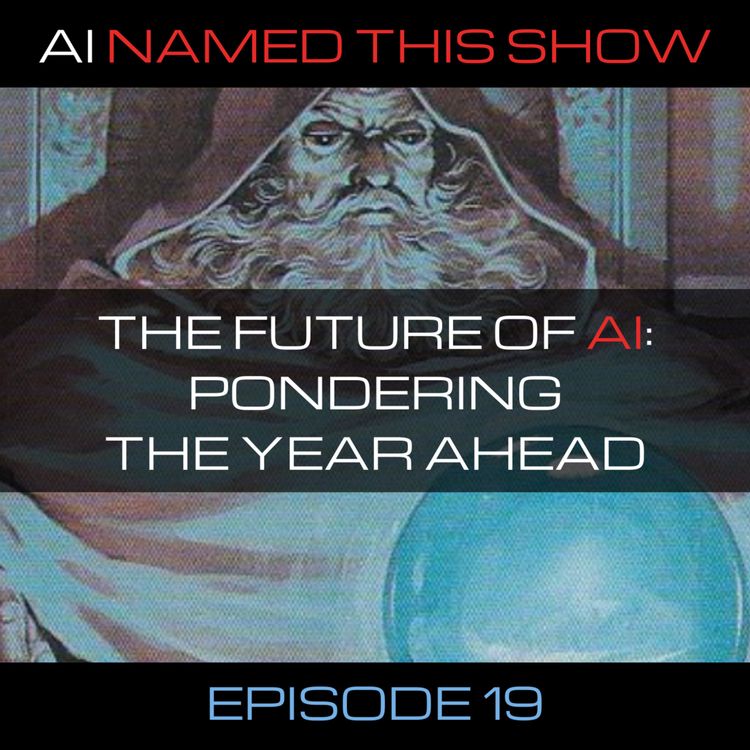 cover art for The future of AI: Pondering the year ahead 🔴 AINTS 019