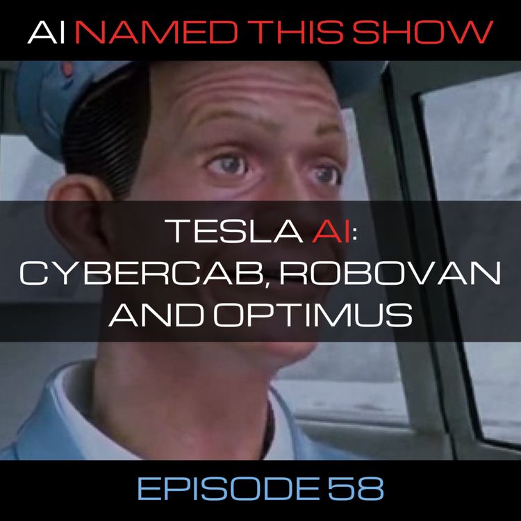 cover art for Tesla AI: Cybercab, Robovan & Optimus 🔴 AINTS 058