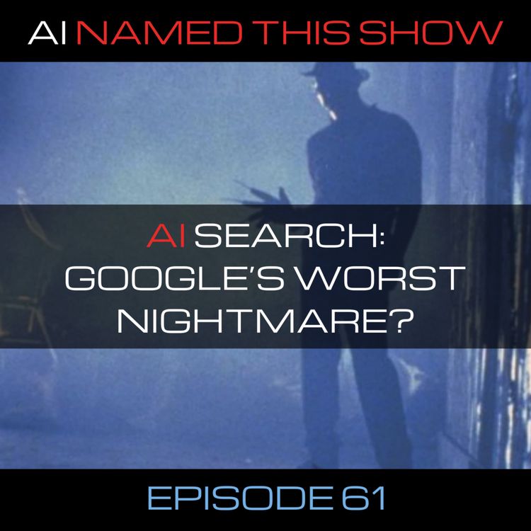 cover art for AI search: Google's worst nightmare? 🔴 AINTS 061