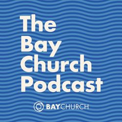cover art for The Bay Church Podcast
