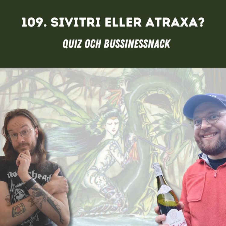 cover art for 109. Sivitri eller Atraxa?