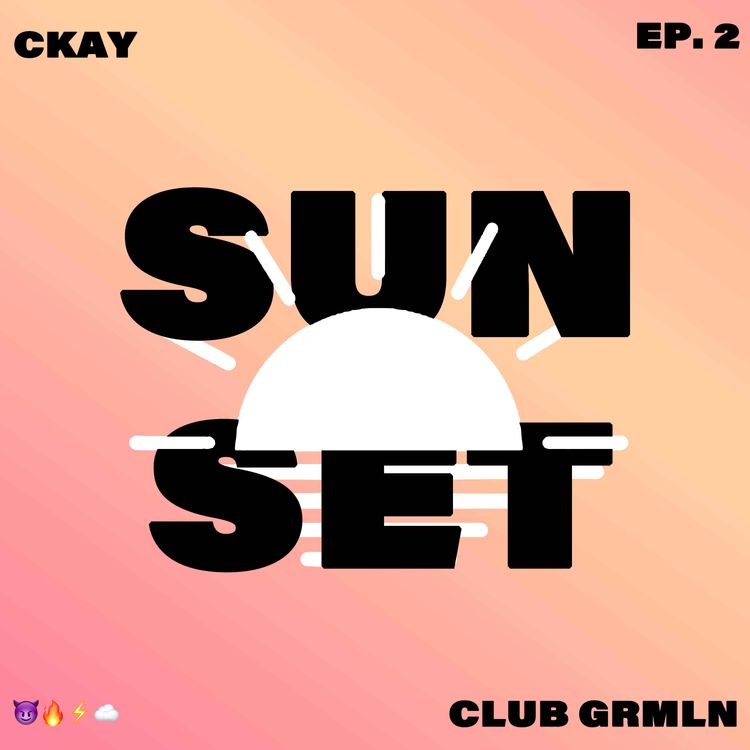 cover art for SUNSET | CKAY SET | CLUB GREMLIN