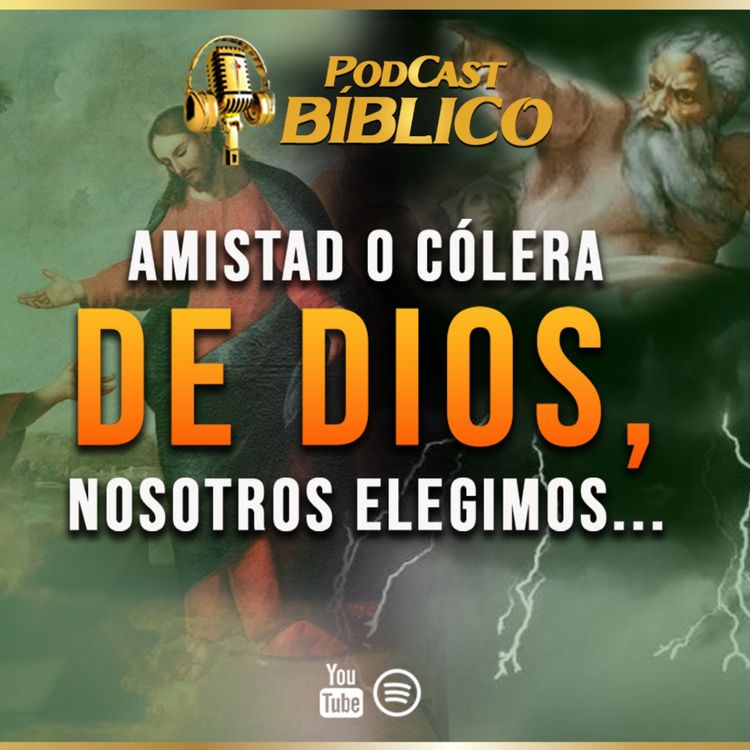 cover art for ¿Amistad o cólera de Dios? 🫵🏻 ¡Tú eliges! 60° Podcast Bíblico