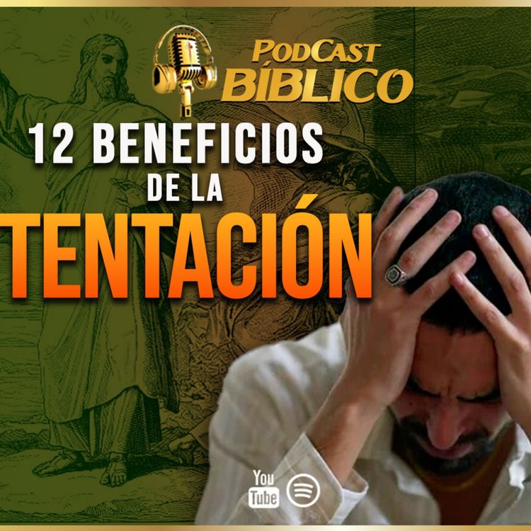 cover art for Luchar y vencer: Cómo las tentaciones nos fortalecen 61° Podcast Bíblico
