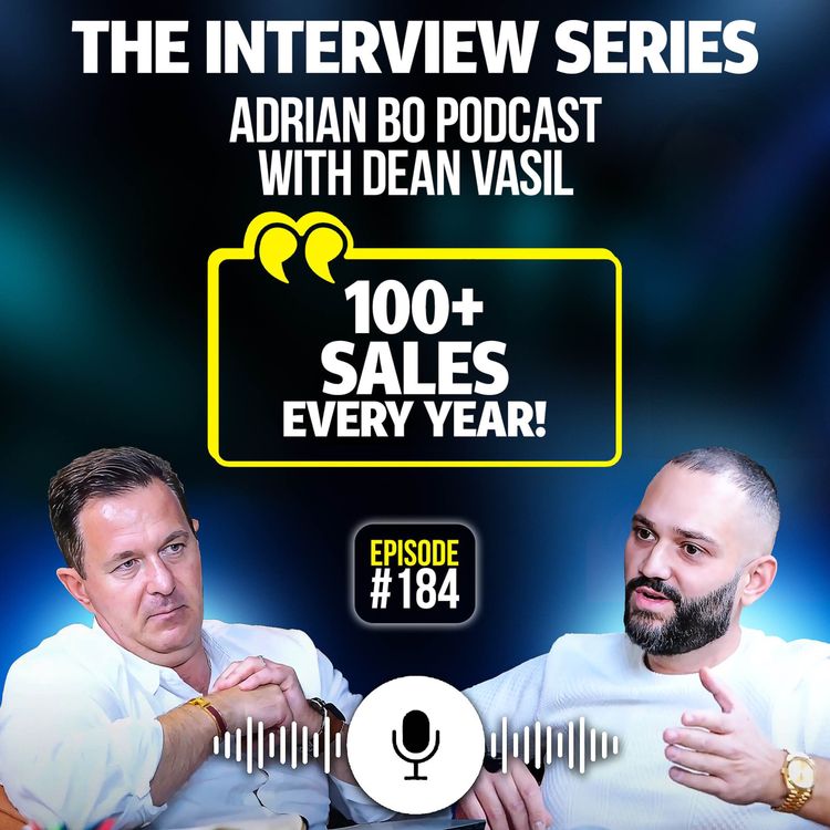cover art for #Ep.184 - The Adrian Bo Podcast Interview Series | Dean Vasil from The Mindset Academy Podcast