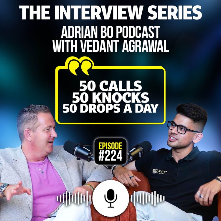 cover art for #Ep.224 - The Adrian Bo Podcast Interview Series | Vedant Agrawal