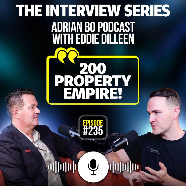 cover art for #Ep.235 - The Adrian Bo Podcast Interview Series | Eddie Dilleen