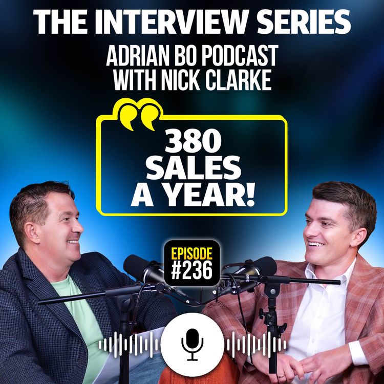 cover art for #Ep.236 - The Adrian Bo Podcast Interview Series | Nick Clarke