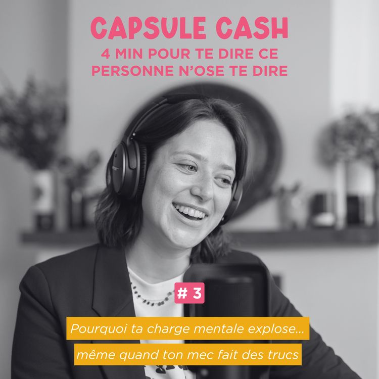 cover art for [Capsule Cash #3] Pourquoi ta charge mentale explose… même quand ton mec fait des trucs