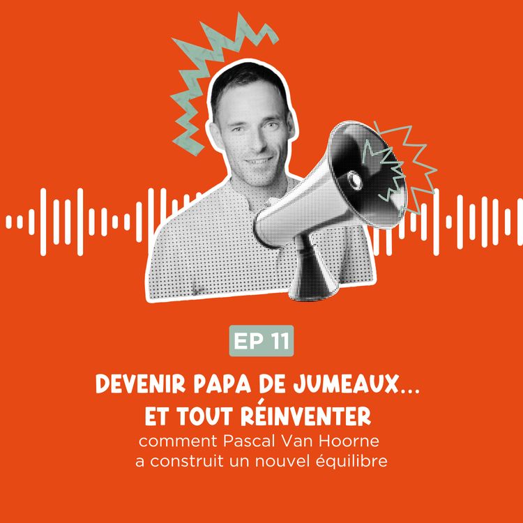 cover art for Devenir papa de jumeaux… et tout réinventer : comment Pascal Van Hoorne a construit son équilibre