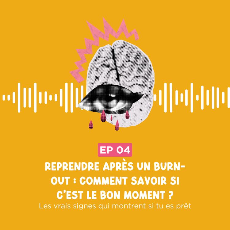cover art for Reprendre après un burn-out : comment savoir si c’est le bon moment ?