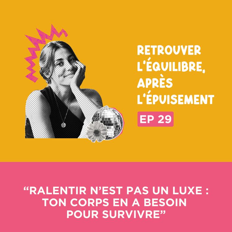 cover art for [Extrait] “Ralentir n’est pas un luxe : ton corps en a besoin pour survivre”, avec Ariane