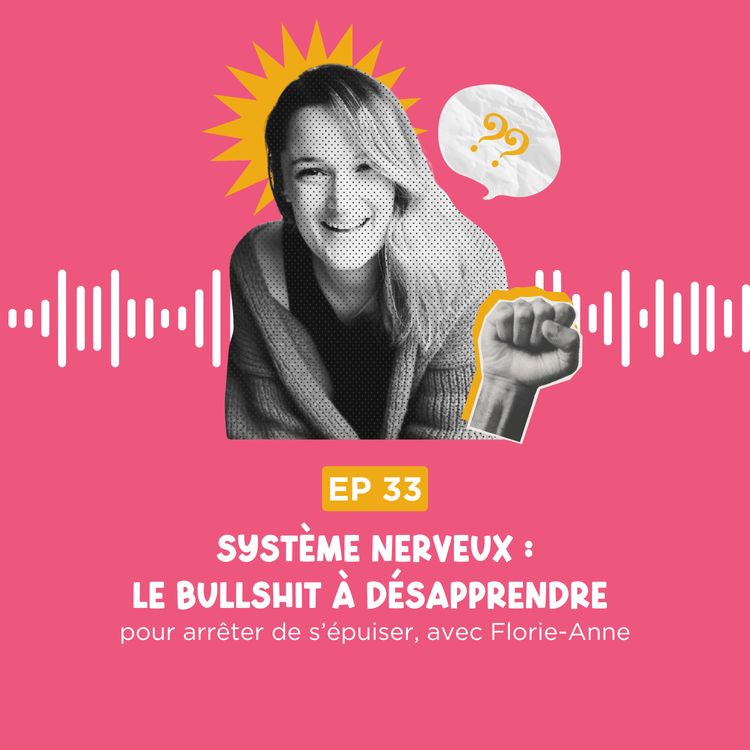 cover art for Système nerveux : le bullshit à désapprendre pour arrêter de s’épuiser, avec Florie-Anne