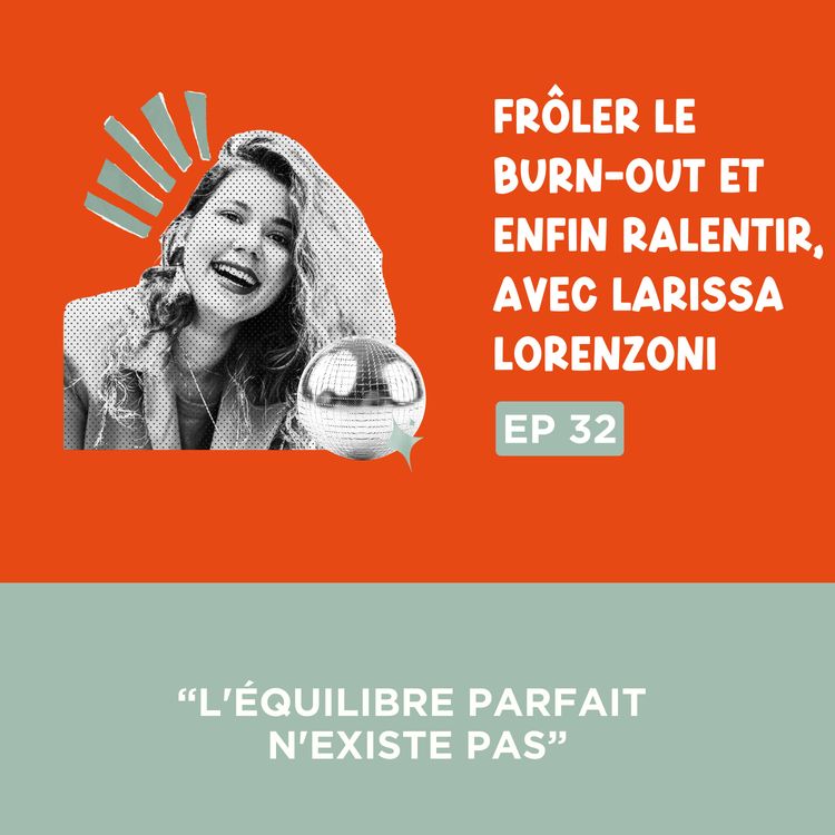 cover art for [Extrait] "L'équilibre parfait n'existe pas" - Et si c'était ça qui te libérait ? Avec Larissa Lorenzoni