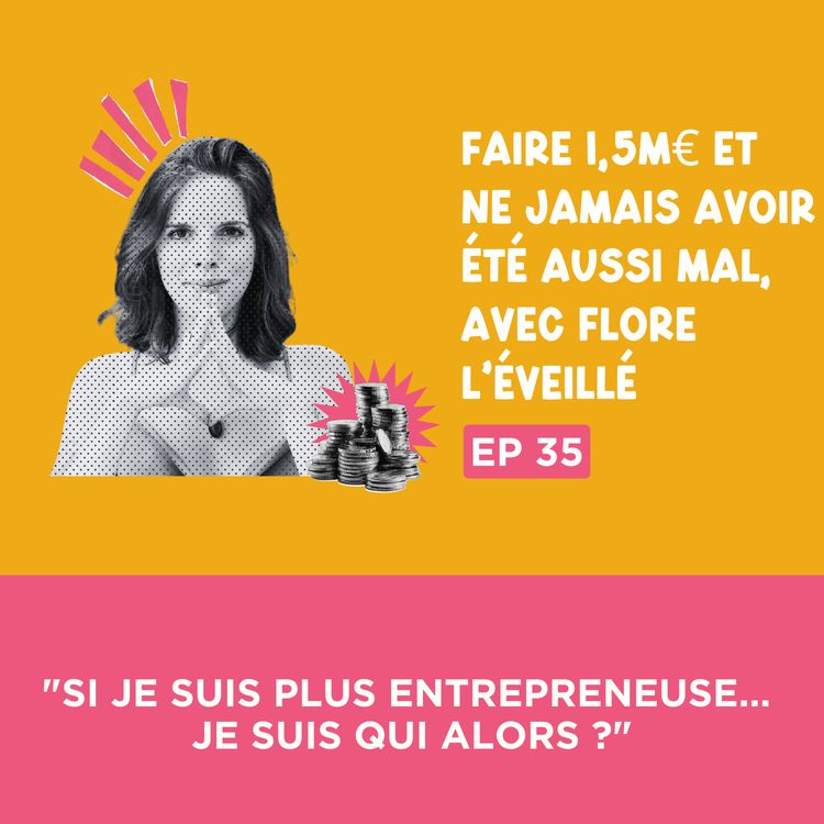 cover art for [Extrait] "T'es plus entrepreneuse… mais t'es qui alors ?" - La perte d'identité dont personne ne parle, avec Flore L'Éveillé