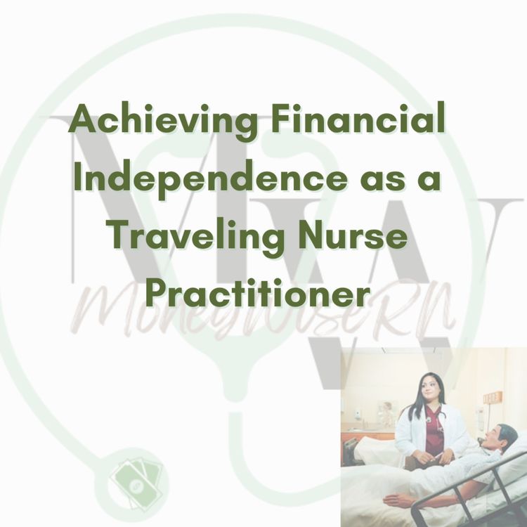 cover art for Achieving Financial Independence as a Traveling Nurse Practitioner with Sophia