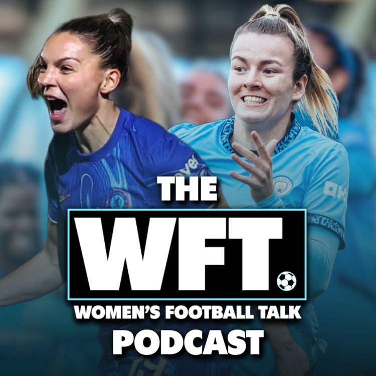 cover art for Johanna Rytting Kaneryd stars for Chelsea, Lauren Hemp shines for Man City and does the WSL need Goal-Line Technology?