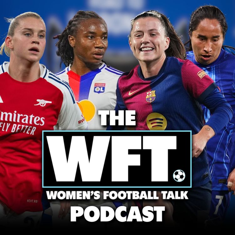 cover art for Previewing Arsenal vs Lyon & Barcelona vs Chelsea this weekend in the UWCL Semi-Final first legs