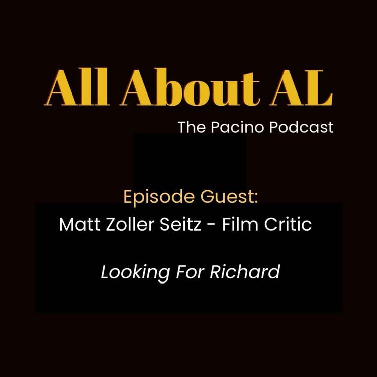 cover art for Episode 68: Looking For Richard with Matt Zoller Seitz