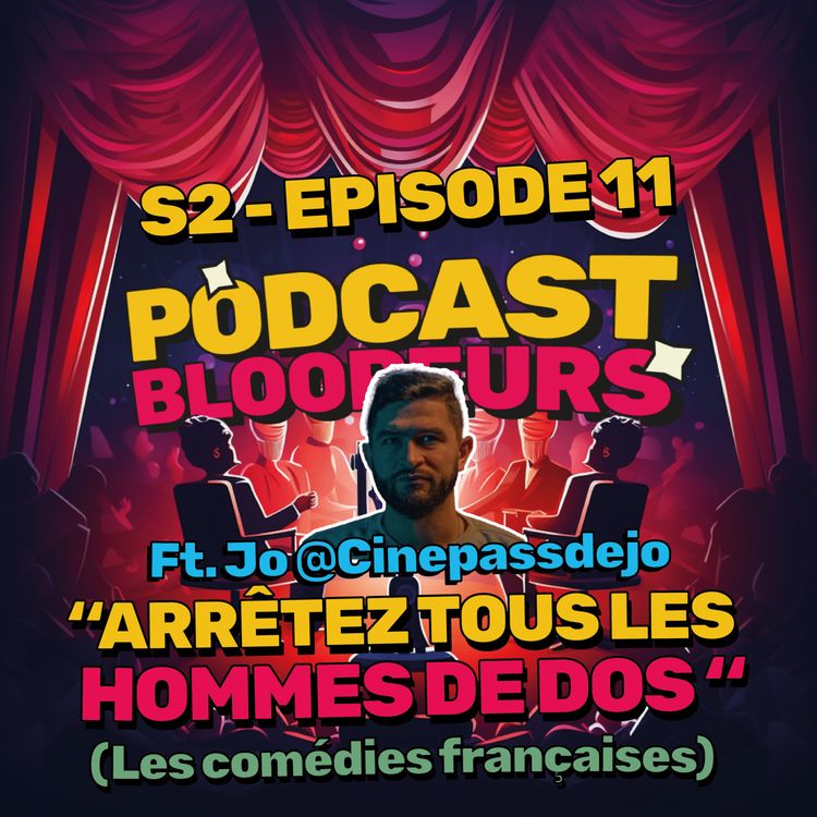 cover art for S02E11 - "Arrêtez Tous les Hommes de Dos" (LES COMÉDIES FRANÇAISES) (ft. @cinepassdejo)