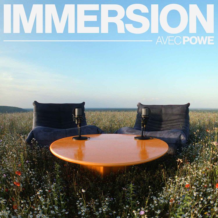 cover art for #8 IMMERSION avec Powe