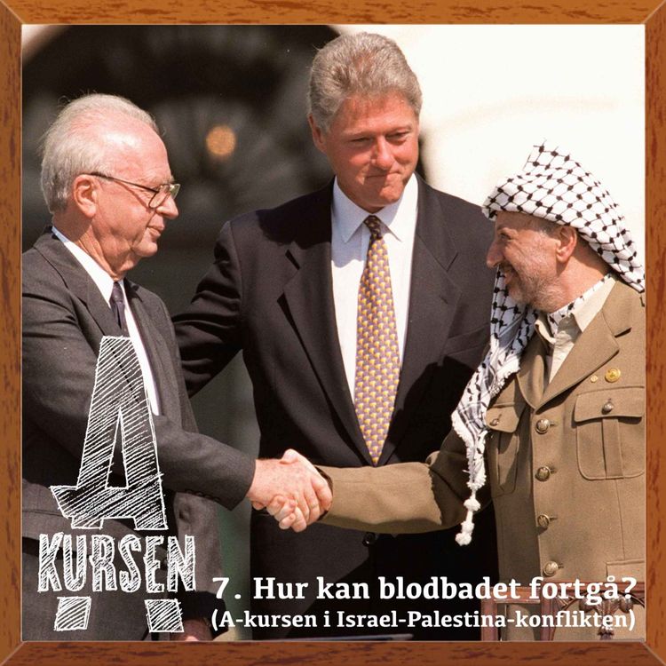 cover art for 7. Hur kan blodbadet fortgå? (A-kursen i Israel-Palestina-konflikten)