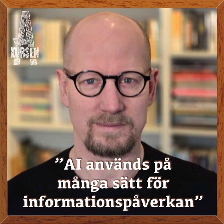 cover art for ”AI används på många sätt för informationspåverkan” (Överkursen i informationspåverkan med Carl Heath)