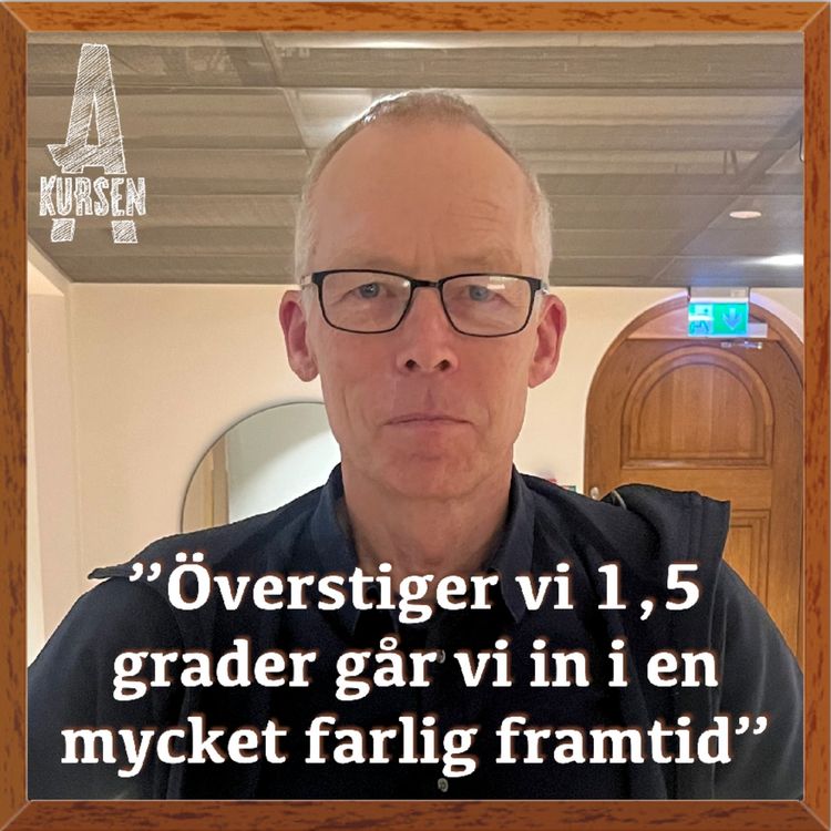 cover art for ”Överstiger vi 1,5 grader går vi in i en mycket farlig framtid” (Överkursen i klimatläget med Johan Rockström)