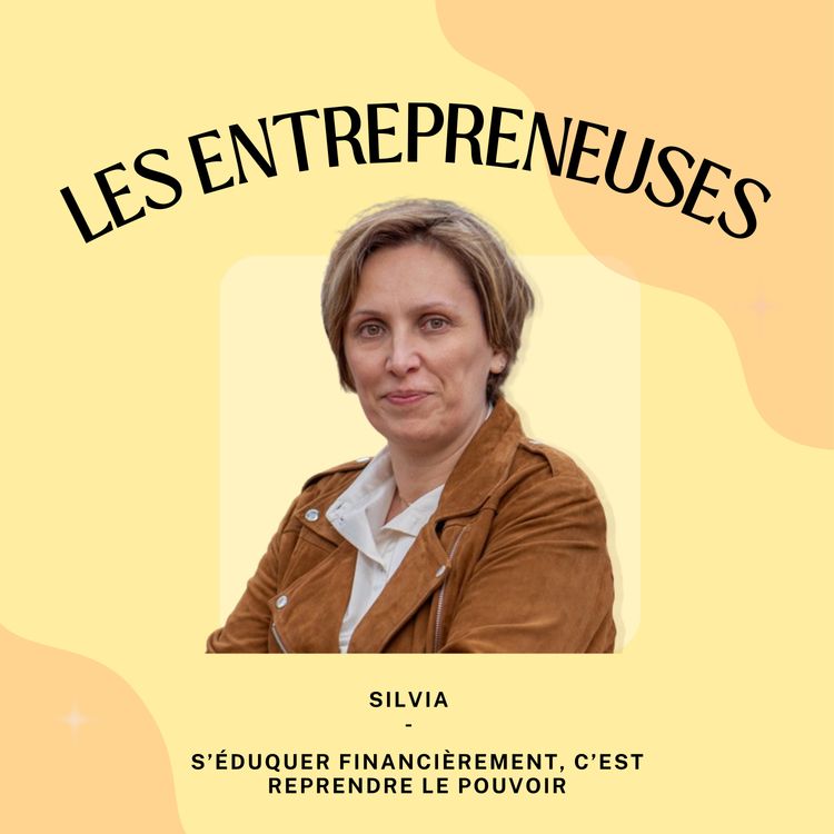 cover art for S’éduquer financièrement, c’est reprendre le pouvoir- Silvia