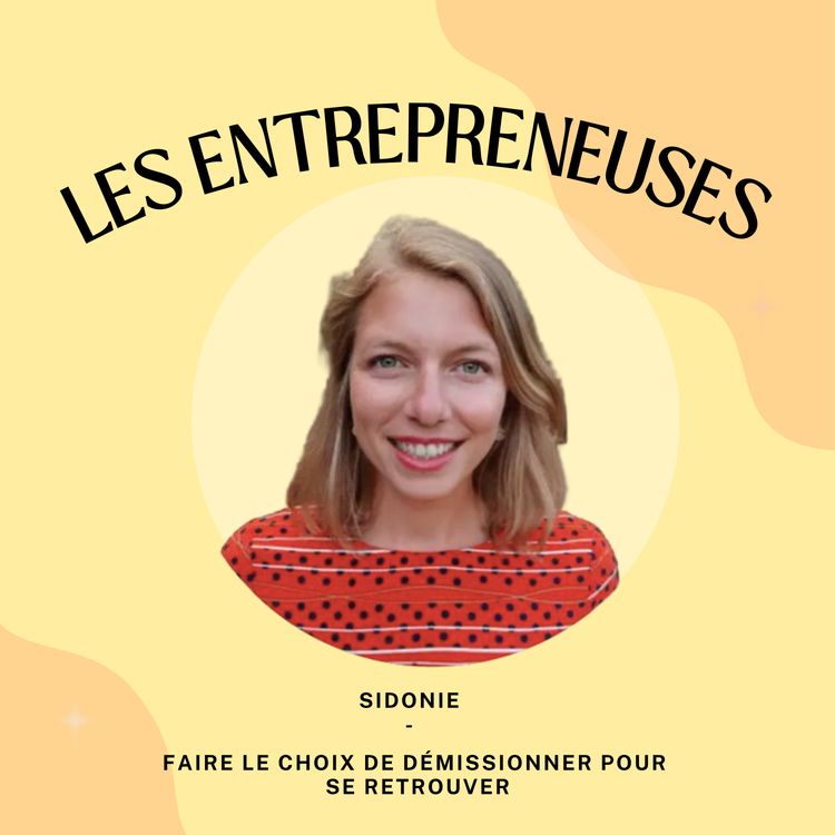 cover art for Faire le choix de démissionner pour se retrouver - Sidonie