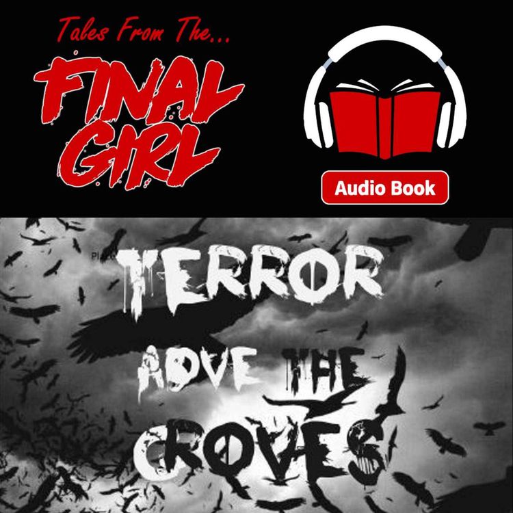 cover art for - Tales From The Final Girl - Terror Above The Groves