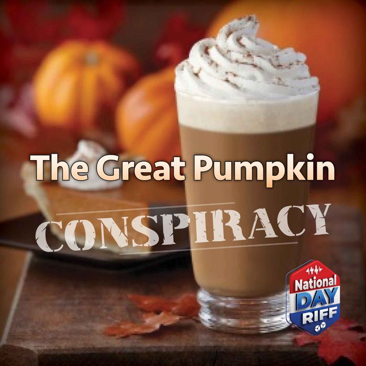 cover art for The Great Pumpkin [Spice] Conspiracy (Encore)