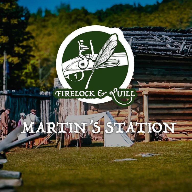 cover art for Martin's Station, Changing Landscapes, New Beginnings | Firelock & Quill Podcast