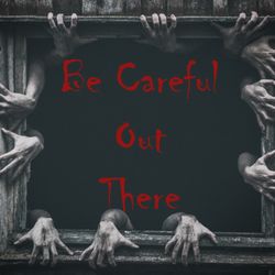 cover art for Be Careful Out There