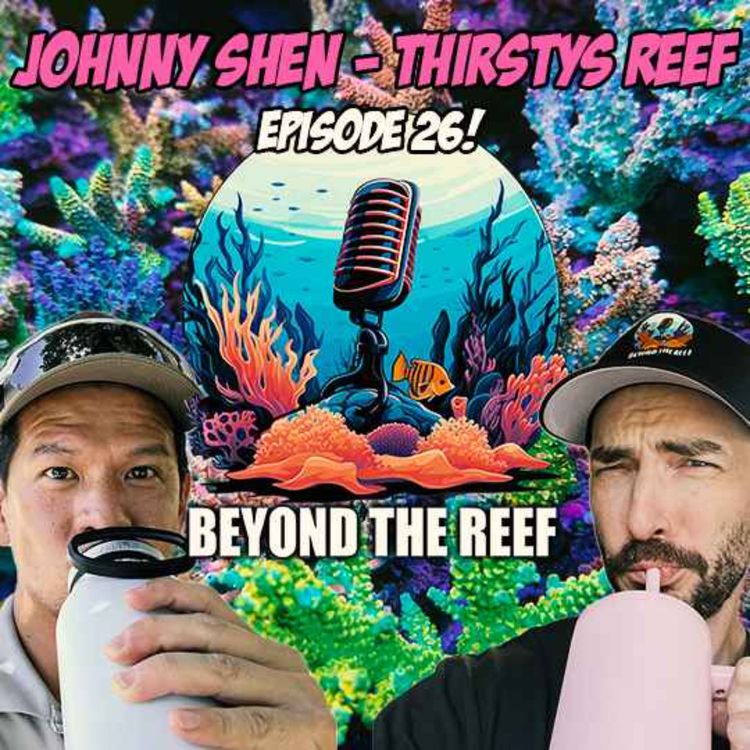 cover art for Thirsty for Thirsty's Reef with Johnny Shen