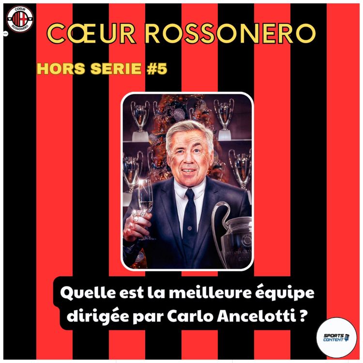 cover art for Hors série #5 : Real Madrid vs AC Milan. Quelle est la meilleure équipe d'Ancelotti ?