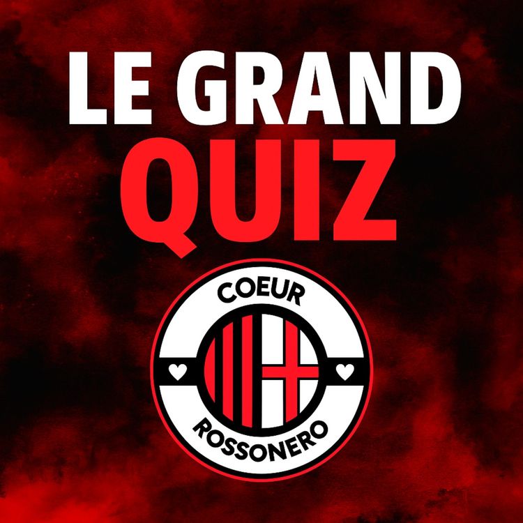 cover art for Le grand Quiz spéciale AC Milan : 2eme épisode