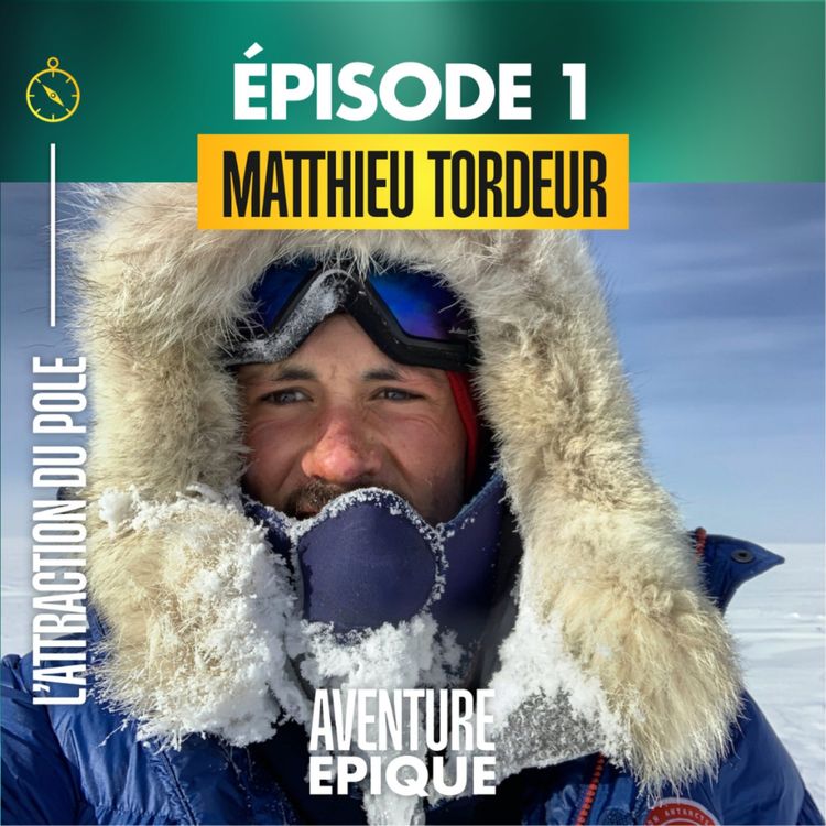 cover art for #1. Matthieu Tordeur "Rejoindre le pôle Sud à ski en solitaire et sans assistance"