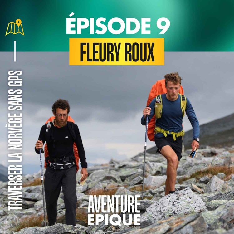 cover art for #9. Fleury Roux "3 000km de traversée de la Norvège sans GPS"