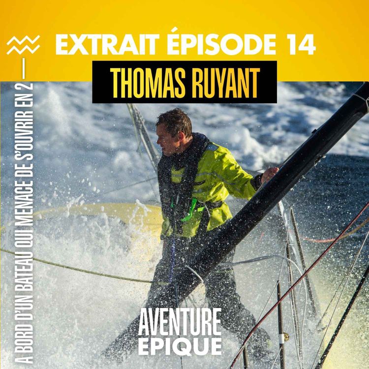 cover art for [EXTRAIT] Thomas Ruyant "Renoncer à son 1er Vendée Globe, à bord d'un bateau qui menace de s'ouvrir en 2" - Le Vendée Globe 