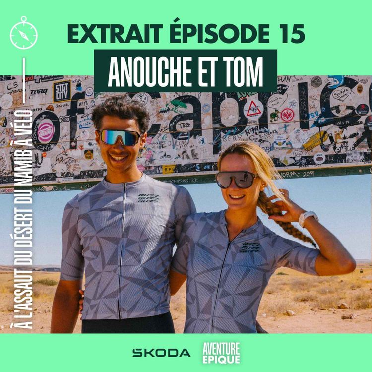 cover art for [EXTRAIT] Anouche & Tom "2200 kilomètres à vélo en Namibie, dans le plus vieux désert du monde"