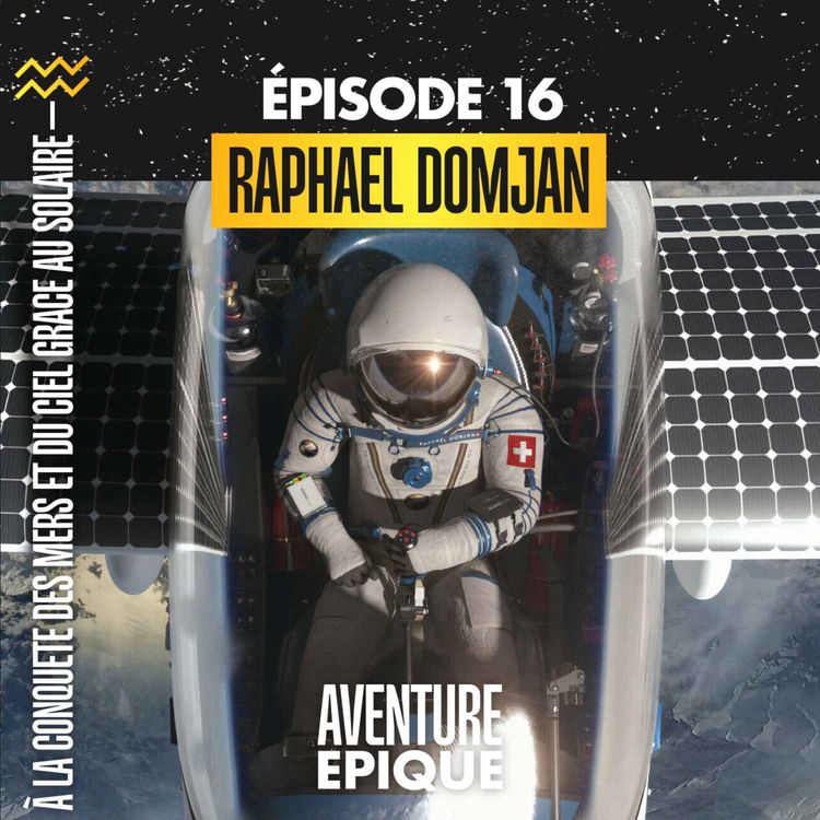 cover art for #16. Raphaël Domjan "A la conquête de la mer et du ciel avec l'énergie solaire" 