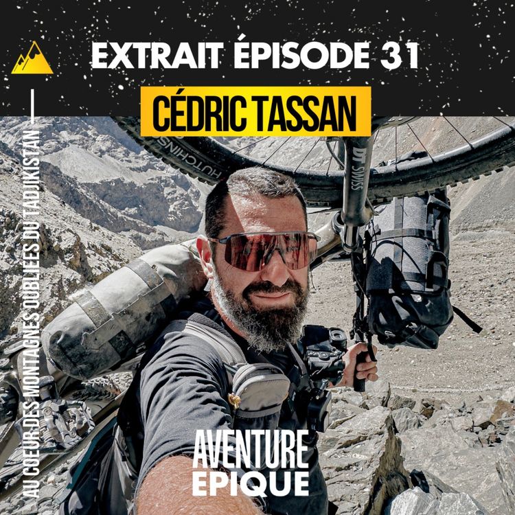 cover art for [EXTRAIT] Cédric Tassan, à vélo au coeur des montagnes oubliées du Tajikistan
