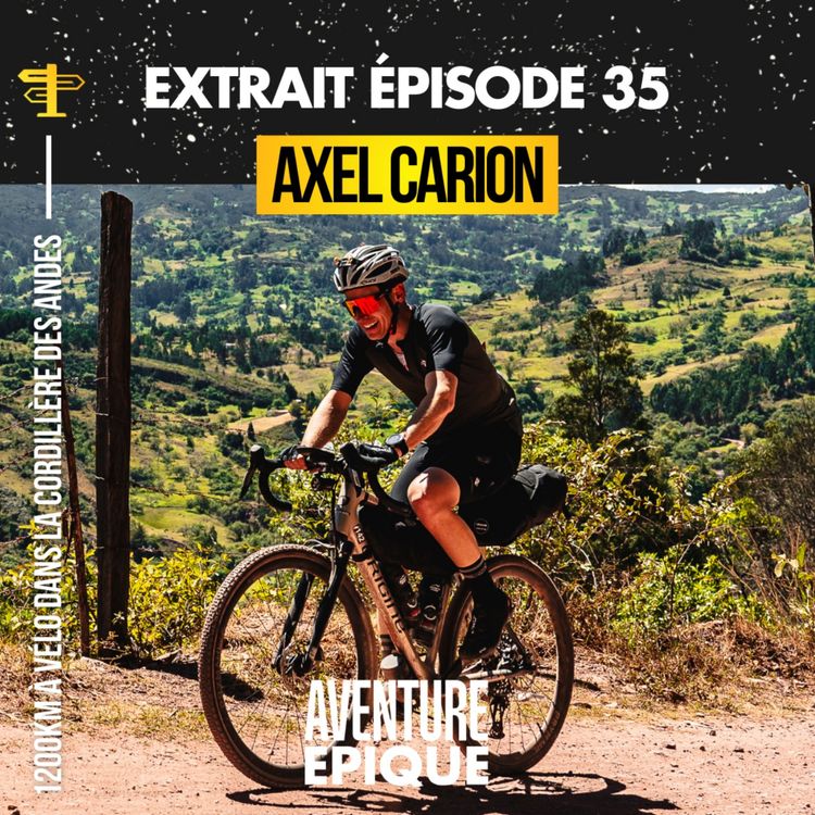 cover art for [EXTRAIT] Axel Carion, 1200km à vélo dans la Cordillère des Andes