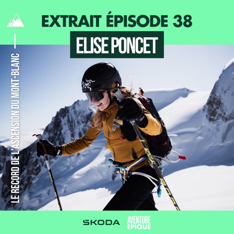 cover art for [EXTRAIT] Élise Poncet : un record à ski sur le Mont-Blanc, un sommet pour l’éternité