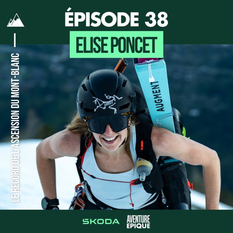 cover art for #38. Élise Poncet : un record à ski sur le Mont-Blanc, un sommet pour l’éternité