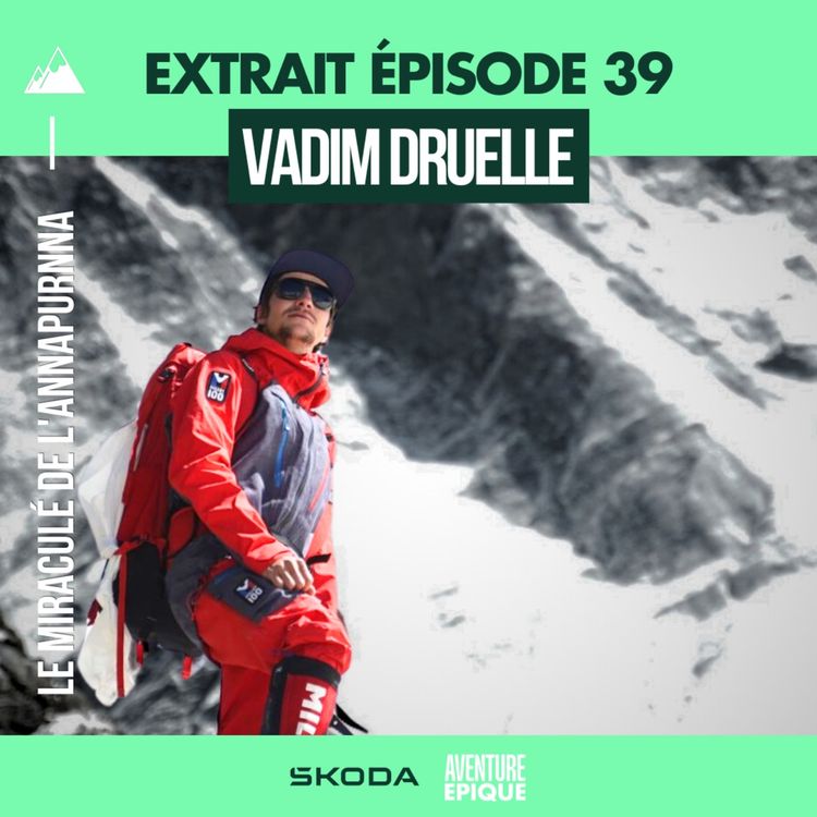 cover art for [EXTRAIT] Vadim Druelle : le miraculé de l'Annapurna