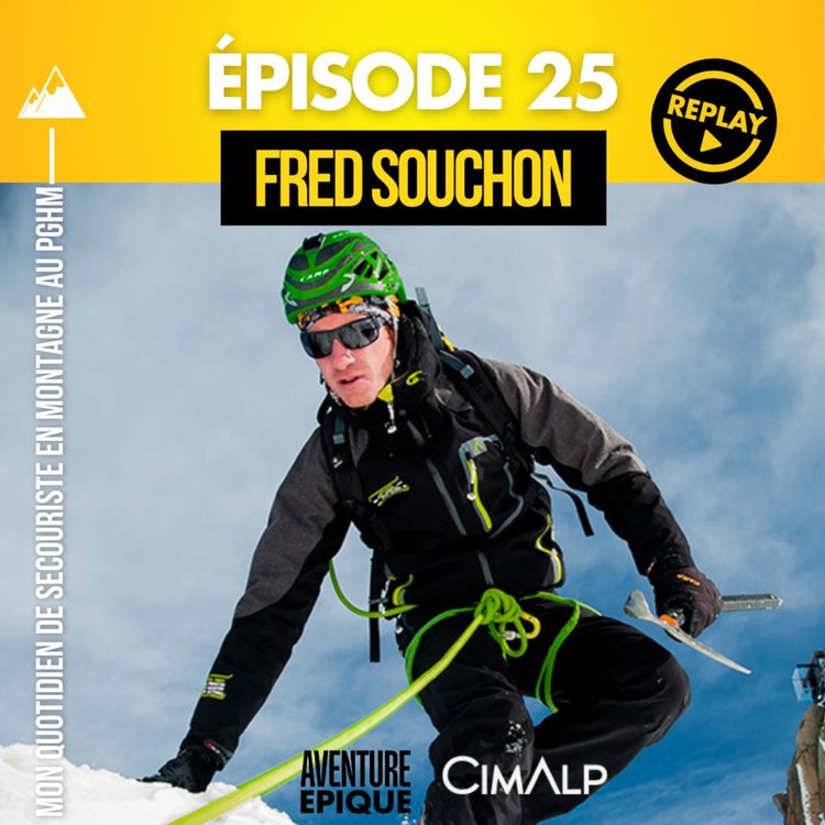 cover art for [REPLAY] Fred Souchon : mon quotidien de secouriste en montagne au PGHM de Chamonix