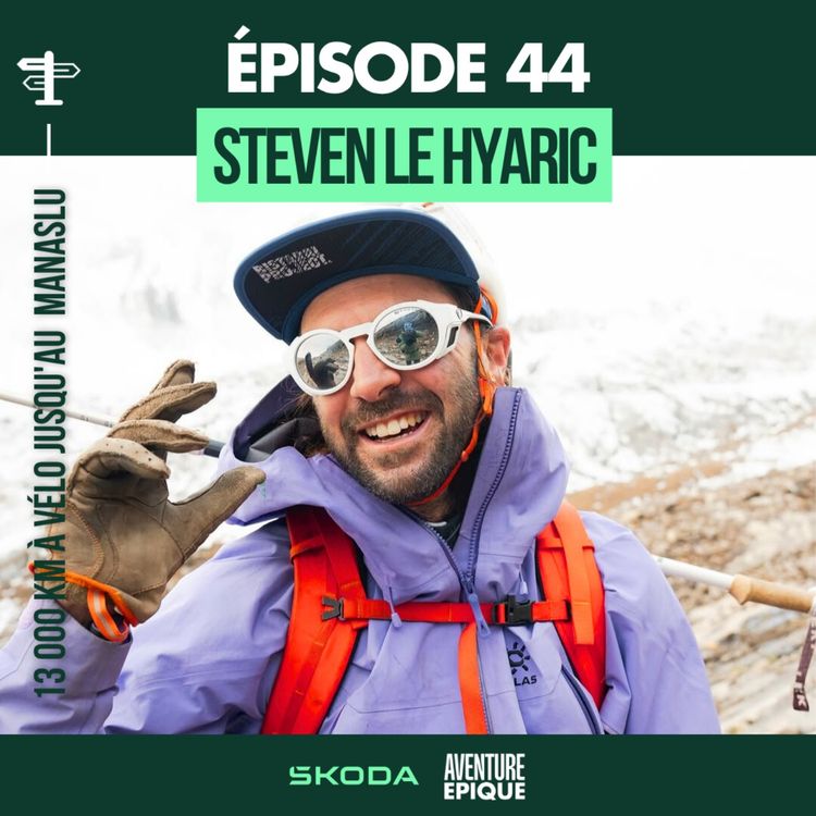 cover art for #44. Steven Le Hyaric : 13 000 km à vélo jusqu'au sommet du Manaslu