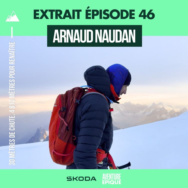 cover art for [EXTRAIT] Arnaud Naudan : 30 mètres de chute, 4 810 mètres pour renaître